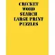 Cricket Word Search Large print puzzles: large print puzzle book.8,5x11, matte cover, soprt Activity Puzzle Book with solution