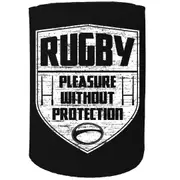 Alcohol Stubby Holder - Rugby Pleasure Without Protection - Funny Novelty Birthday Gift Joke Beer