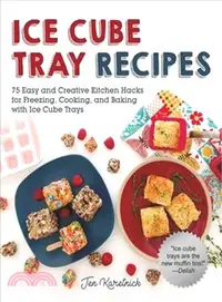 在飛比找三民網路書店優惠-Ice Cube Tray Recipes ― 75 Eas