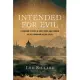 Intended for Evil: A Survivor’s Story of Love, Faith, and Courage in the Cambodian Killing Fields