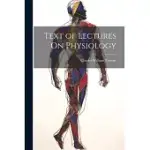 TEXT OF LECTURES ON PHYSIOLOGY