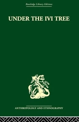 Under the Ivi Tree by Cyril S. Belshaw 9780415511292 NEW Paperback
