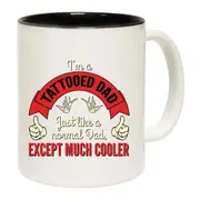 Im A Tattooed Dad Mug Cup