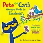 PETE THE CATS GROOVY GUIDE TO KINDNESS