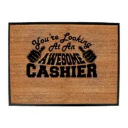 Youre Looking At An Awesome Cashier - Funny Novelty Doormat Man Cave Floor mat