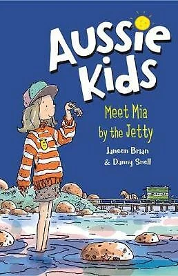 Aussie Kids: Meet Mia by the Jetty by Janeen Brian PB Signed Brand NEW Gift
