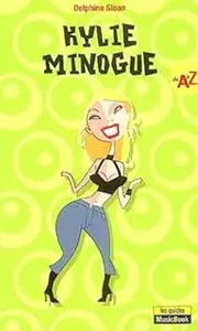 Kylie Minogue de A à Z