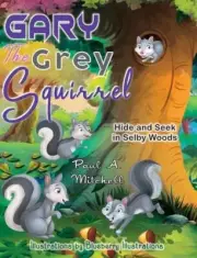 Gary the Grey Squirrel by Paul A. Mitchell Hardcover Book