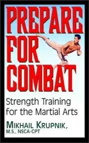 Prepare for Combat: Strength Training for the Martial Arts (Hardback or Cased Bo