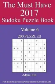The Must Have 2017 Sudoku Puzzle Book: 200 Puzzles Volume 6 by Adam Hills (Engli
