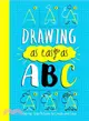 Drawing As Easy As ABC ― Step-by-step Pictures to Create and Color