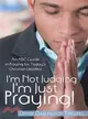 I'm Not Judging; I'm Just Praying! ─ An ABC Guide in Praying for Today's Christian Leaders