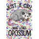 Just a Girl Who Loves Opossum: Perfect Opossum Lover Gift For Girl. Cute Notebook for Opossum Lover. Gift it to your Sister, Daughter, Mother, Mom, G