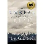 THE UNREAL AND THE REAL: THE SELECTED SHORT STORIES OF URSULA K. LE GUIN