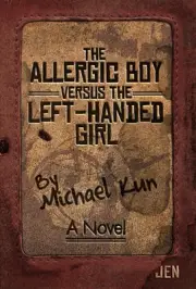 The Allergic Boy Versus the Left-Handed Girl by Michael Kun (English) Hardcover