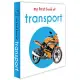 My First Book of Transport: First Board Book