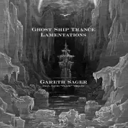 Ghost Ship Trance Lamentations - Gareth Sager - CD