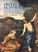 Pistis Sophia ─ The Gnostic Tradition Of Mary Magdalene, Jesus, And His Disciples