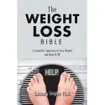 THE WEIGHT LOSS BIBLE: A SCIENTIFIC APPROACH TO LOSE WEIGHT AND KEEP IT OFF