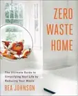 Zero Waste Home: The Ultimate Guide to S- 9781451697681, paperback, Johnson, new