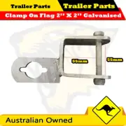 2’’ X 2’’ Clamp On With Flag Galvanised ! Trailer Parts! Boat Trailer Part!