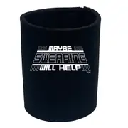 Maybe Swearing Will Help - Funny Novelty Stubby Holder
