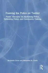 在飛比找博客來優惠-Framing the Police on Twitter: