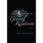 INTRODUCTION TO GENERAL RELATIVITY