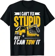 X.Style I Can't Fix Stupid But I Can Tow It Tow Truck Driver Wrecker ds388 T-Shirt (3XL) Black