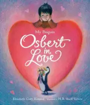 My Penguin Osbert in Love by Elizabeth Cody Kimmel (English) Hardcover Book