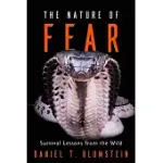 THE NATURE OF FEAR: SURVIVAL LESSONS FROM THE WILD