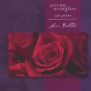 Love Ballads: Solo Piano by Weinglass, Jeremy