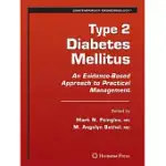 TYPE 2 DIABETES MELLITUS: AN EVIDENCE-BASED APPROACH TO PRACTICAL MANAGEMENT