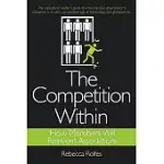 THE COMPETITION WITHIN: HOW MEMBERS WILL REINVENT ASSOCIATIONS