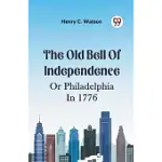 THE OLD BELL OF INDEPENDENCE OR PHILADELPHIA IN 1776