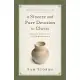 A Sincere and Pure Devotion to Christ (2 Corinthians 7-13), Volume 2: 100 Daily Meditations on 2 Corinthians