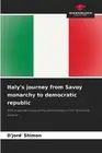 Italy's journey from Savoy monarchy to democratic republic by D'Jord' Shimon Pap