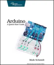 Arduino: A Quick-Start Guide by Maik Schmidt: New