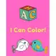 I Can Color!: high-quality black&white Alphabet coloring book for kids. Toddler ABC coloring book