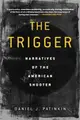 The Trigger ― Narratives of the American Shooter