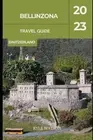 Kyle Watson KYLE WATSON Bellinzona Travel Guide 2023 (Paperback)