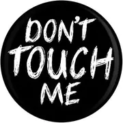 [Grindstore] Dont Touch Me Badge (UK Size: One Size) (Black/White)