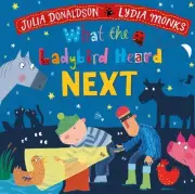 What the Ladybird Heard Next by Julia Donaldson Board Book Book