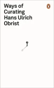 Ways of Curating by Hans Ulrich Obrist (English) Paperback Book