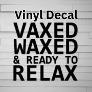 Vaxed Waxed Relax Decal, Sticker, Snaxx, Snacks, Relax, Car Decal laptop decal w