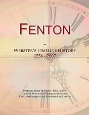 Fenton: Webster's Timeline History, 1556 - 2007