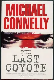THE LAST COYOTE Michael Connelly FIRST UK EDITION in DJ - AS NEW
