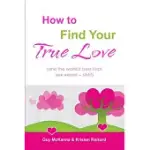 HOW TO FIND TRUE LOVE