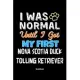 I Was Normal Until I Got My First Nova Scotia Duck Tolling Retriever Notebook - Nova Scotia Duck Tolling Retriever Dog Lover and Pet Owner: Lined Note