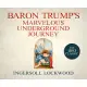 Baron Trump’s Marvelous Underground Journey: The 1893 Classic